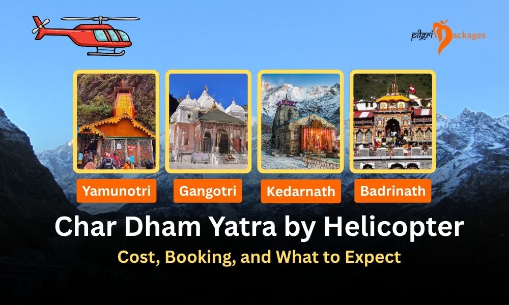 Char Dham Yatra by Helicopter 2026: Cost, Booking, and What to Expect
