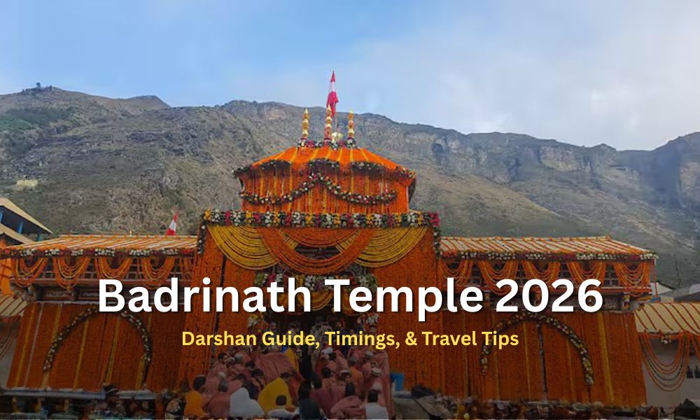 Badrinath Temple 2026: Darshan Guide, Timings, & Travel Tips