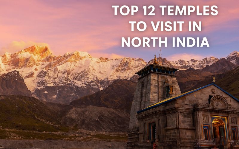 Top 12 Temples to Visit in North India