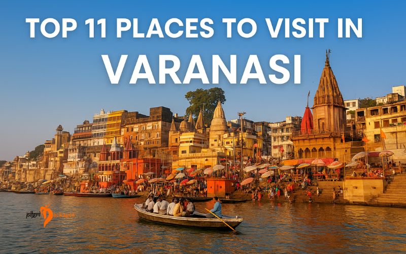 Top 11 Places to Visit in Varanasi